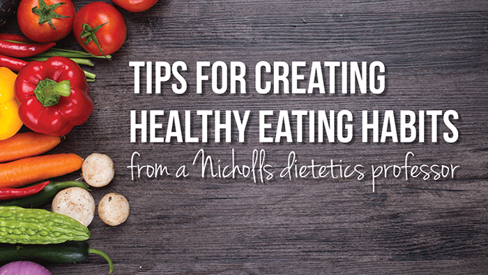 Dietetics professor shares tips for creating healthy eating habits